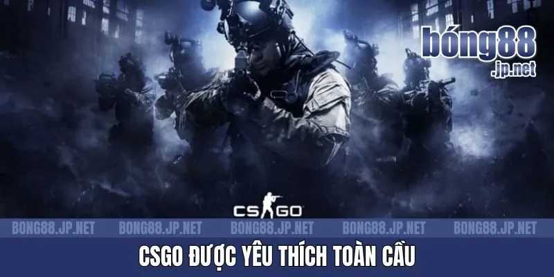 Cá cược CSGO được yêu thích toàn cầu