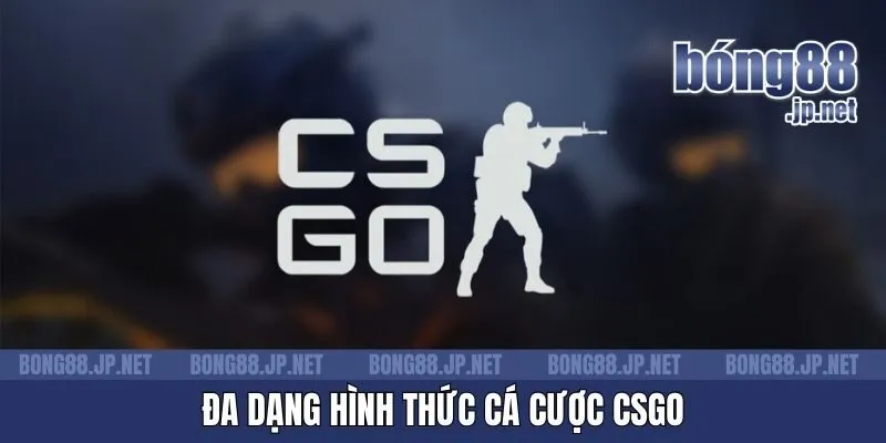 Đa dạng hình thức cá cược CSGO
