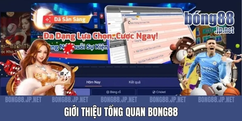Giới thiệu tổng quan BONG88