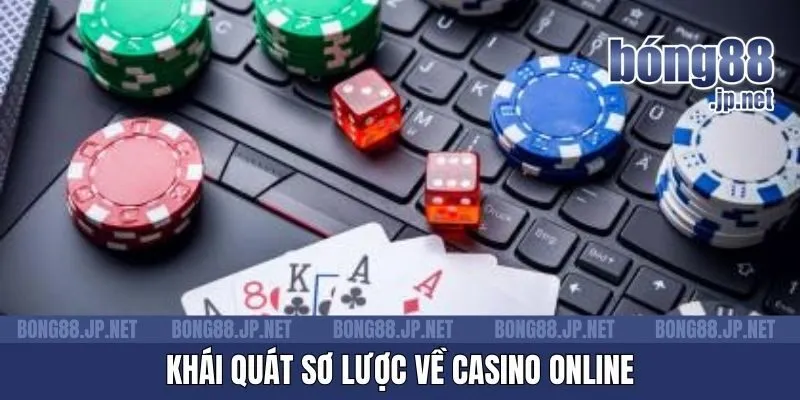 Khái quát sơ lược về casino online