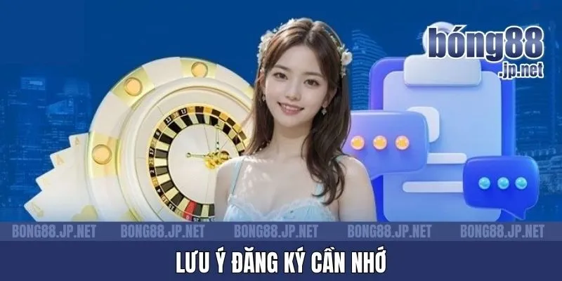 Lưu ý đăng ký cần nhớ
