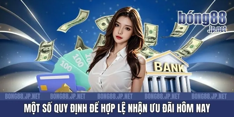 Một số quy định để hợp lệ nhận ưu đãi hôm nay