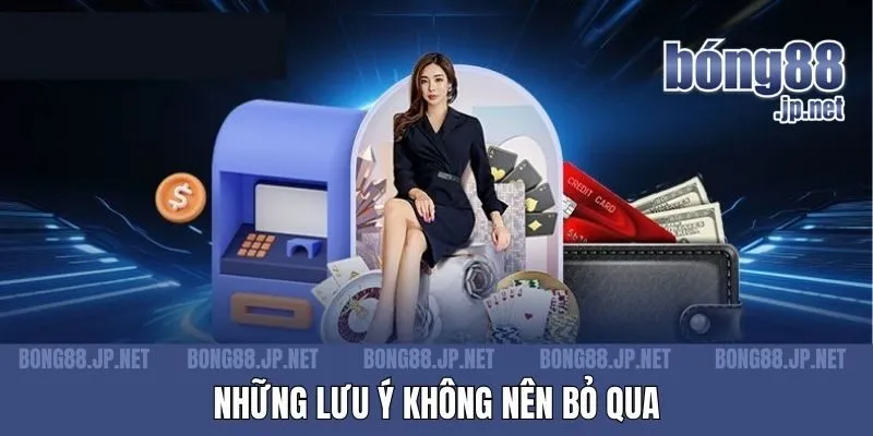 Những lưu ý không nên bỏ qua
