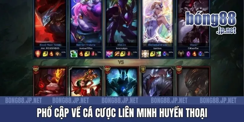 Phổ cập về cá cược Liên Minh Huyền Thoại