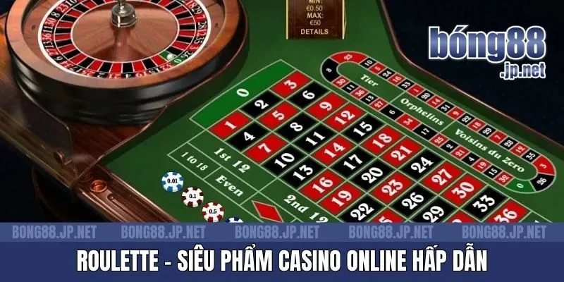 Roulette - siêu phẩm casino online hấp dẫn