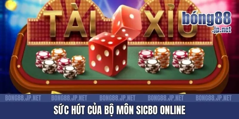 Sức hút của bộ môn Sicbo online