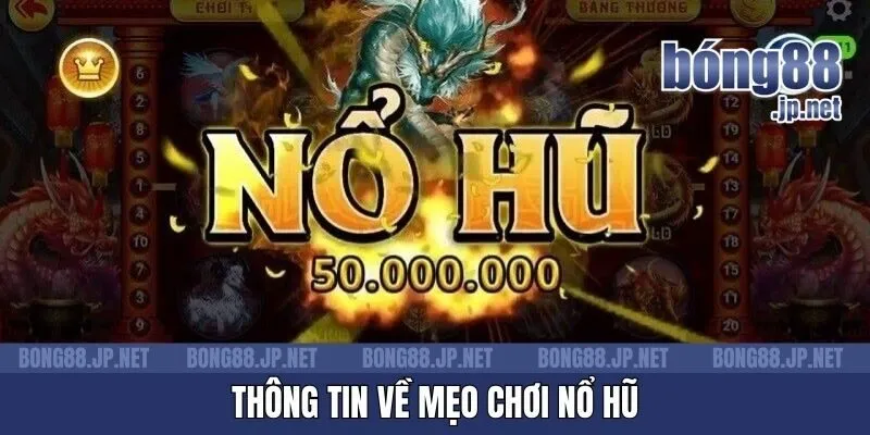 Thông tin về mẹo chơi nổ hũ