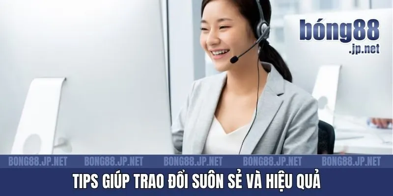 Tips giúp trao đổi suôn sẻ và hiệu quả