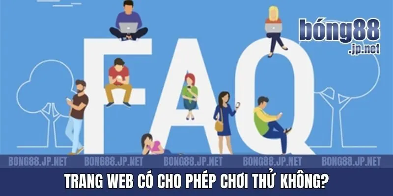 Trang web có cho phép chơi thử không?